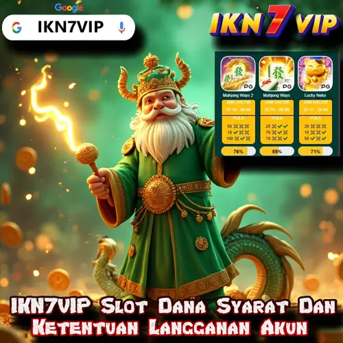 IKN7VIP Slot Dana Syarat Dan Ketentuan Langganan Akun Resmi